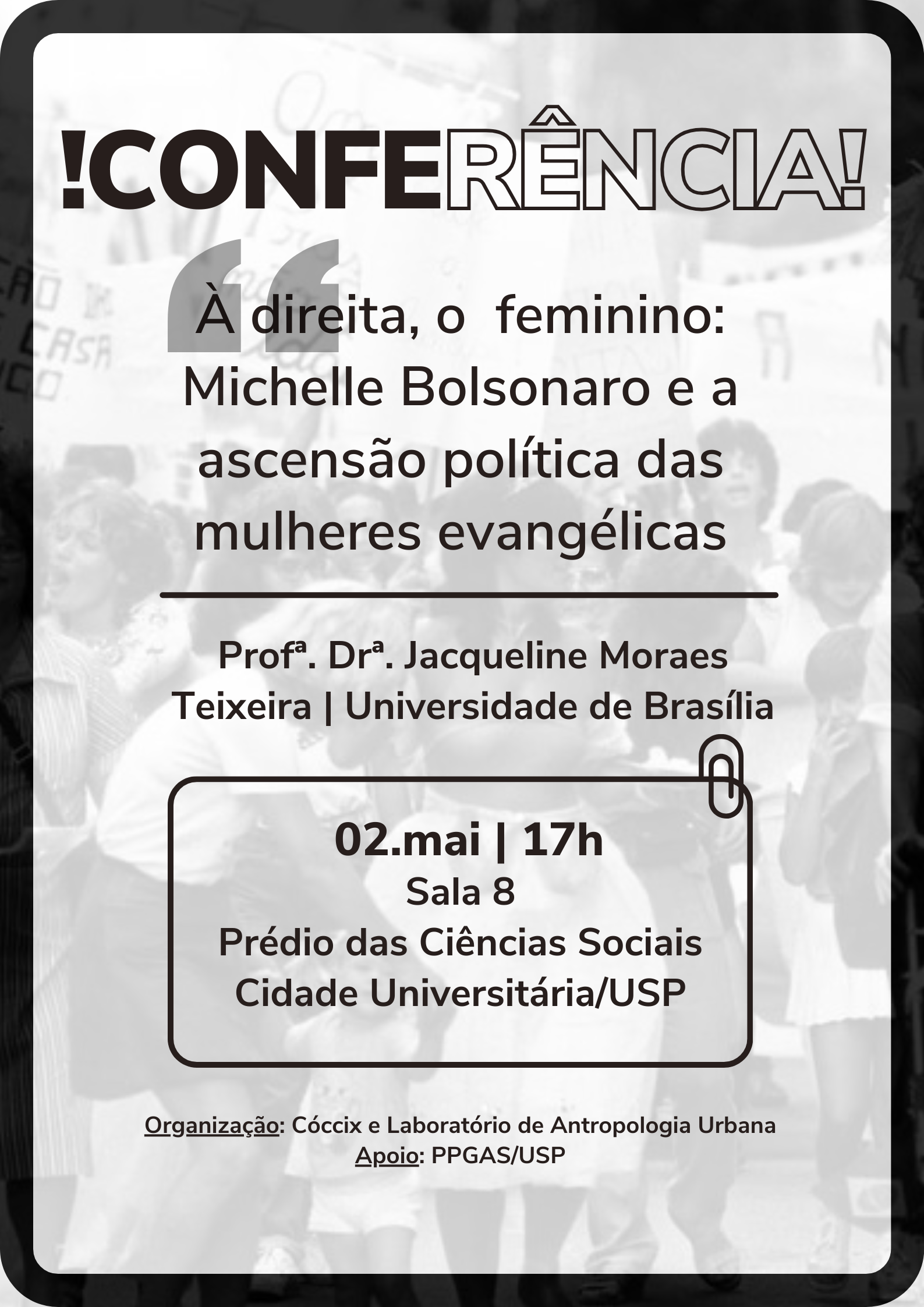 Conferência - À direita, o feminino: Michelle Bolsonaro e a ascensão política das mulheres evangélicas
